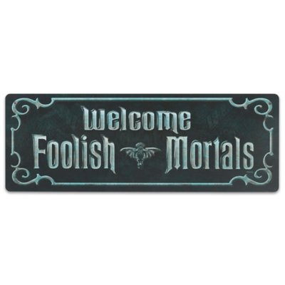 "Foolish Mortals Sign - Disney's The Haunted Mansion"