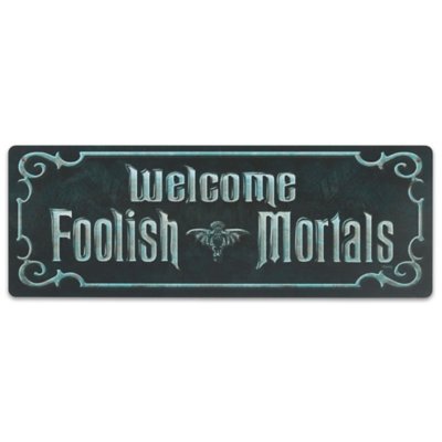 "Foolish Mortals Sign - Disney The Haunted Mansion"