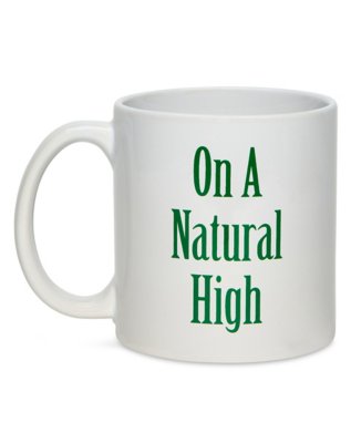 "On a Natural High Coffee Mug - 20 oz."