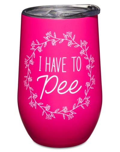 Pink I Have to Pee Wine Cup - 16 oz.