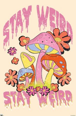 "Stay Weird Mushroom Poster"