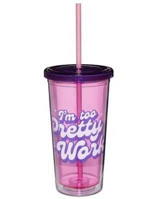 "Too Pretty To Work Cup with Straw - 16 oz."