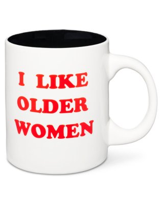 "I Like Older Women Mug - 20 oz."