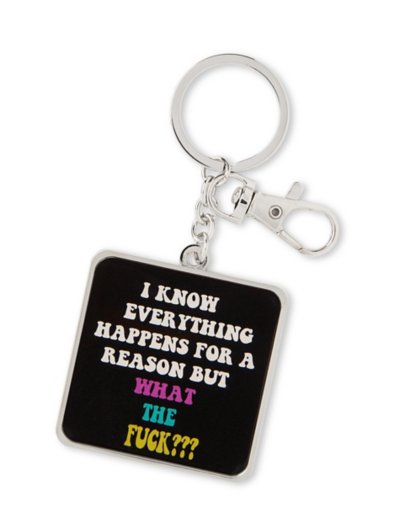 Everything Happens for a Reason but WTF Keychain