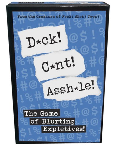 "D*ck! C*nt! Assh*le! The Game of Blurting Expletives"