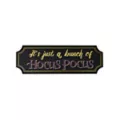Just a Bunch of Hocus Pocus Sign - Hocus Pocus at Spirit Halloween