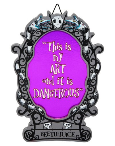 My Art is Dangerous Sign - Beetlejuice