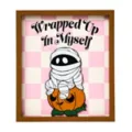 Wrapped Up in Myself Sign at Spirit Halloween