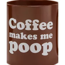 Coffee Makes Me Poop Coffee Mug - 22 oz. at Spencer's