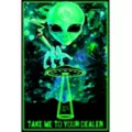 Take Me to Your Dealer Alien Black Light Poster at Spencer's