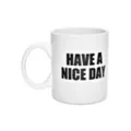 Have a Nice Day Finger Bottom Coffee Mug - 16 oz. at Spencer's