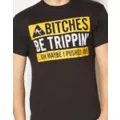 Bitches Be Trippin T Shirt at Spencer's