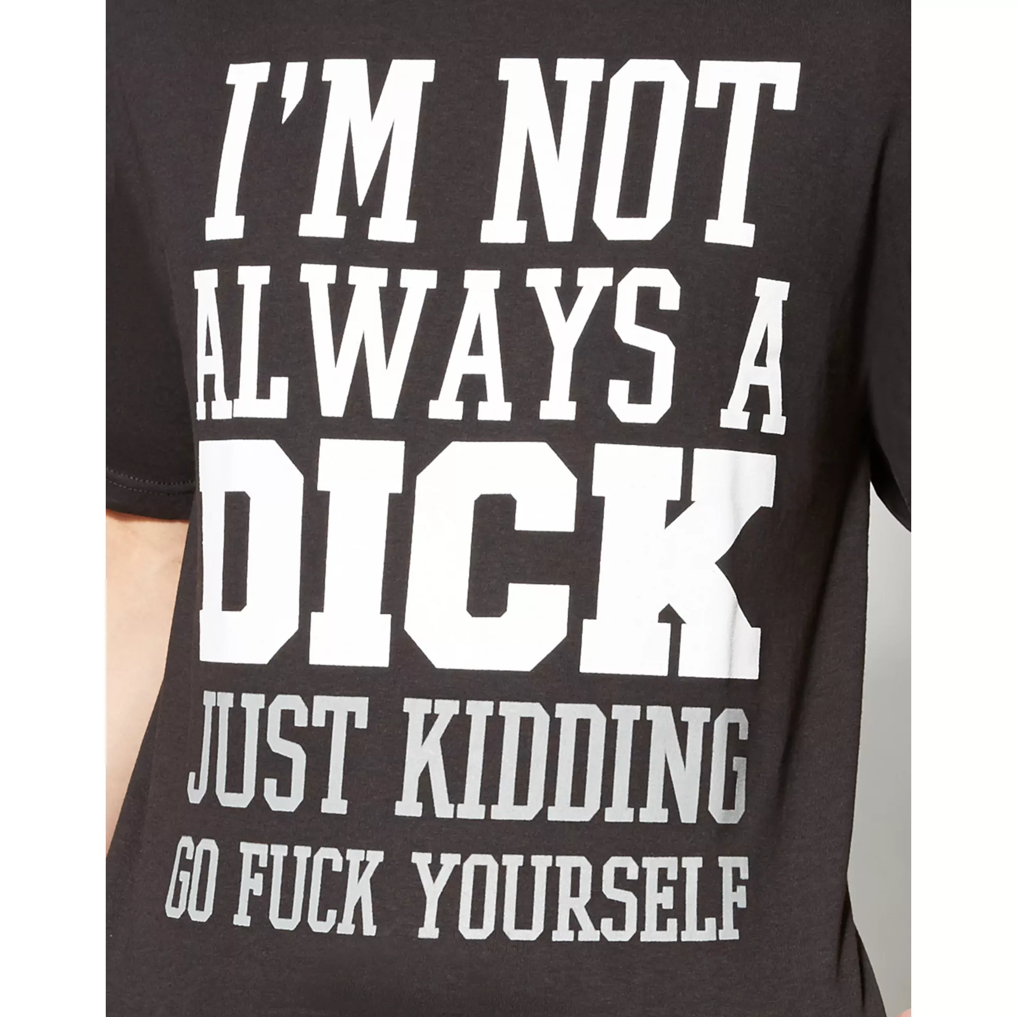 I'm Not a Dick Just Kidding T shirt at Spencer's