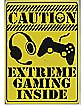 Caution Extreme Gaming Metal Sign