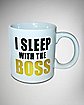 I Sleep With The Boss Coffee Mug - 22 oz.