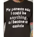 My Parents Said I Could Be Anything T shirt at Spencer's