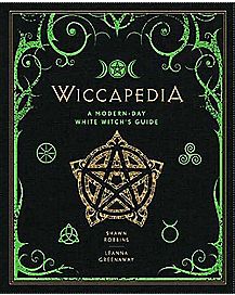 Wiccapedia A Modern Day White Witch's Guide Book
