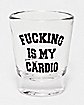 Fucking is My Cardio Shot Glass - 1.5 oz