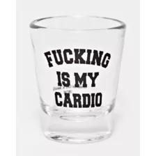Fucking is My Cardio Shot Glass - 1.5 oz at Spencer's