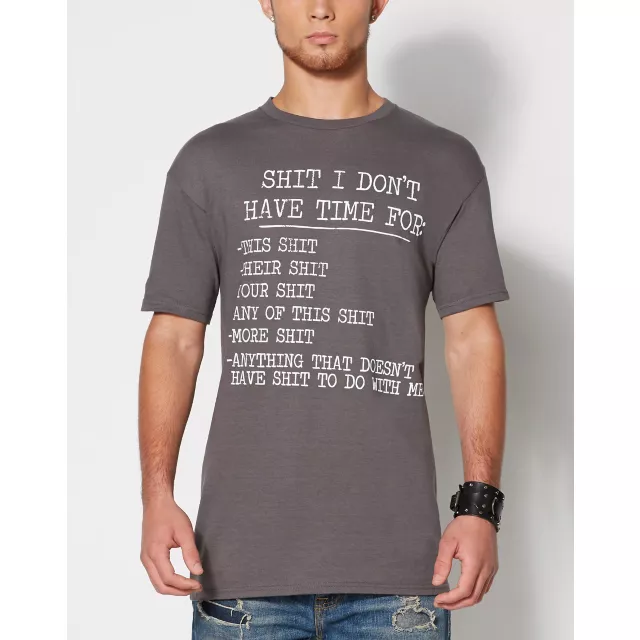 Shit I Don't Have Time For T Shirt at Spencer's