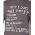 Shit I Don't Have Time For T Shirt at Spencer's
