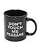 Don't Touch Me Peasant Coffee Mug - 22 oz.
