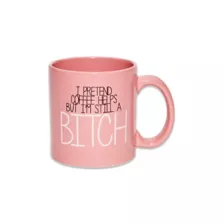 I'm Still A Bitch Coffee Mug - 22 oz. at Spencer's