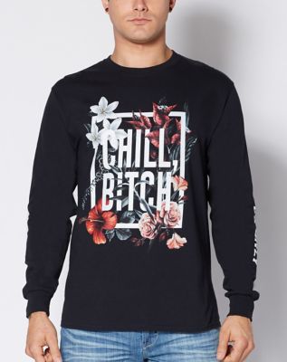 Chill Bitch Floral Long Sleeve T Shirt - Spencer's