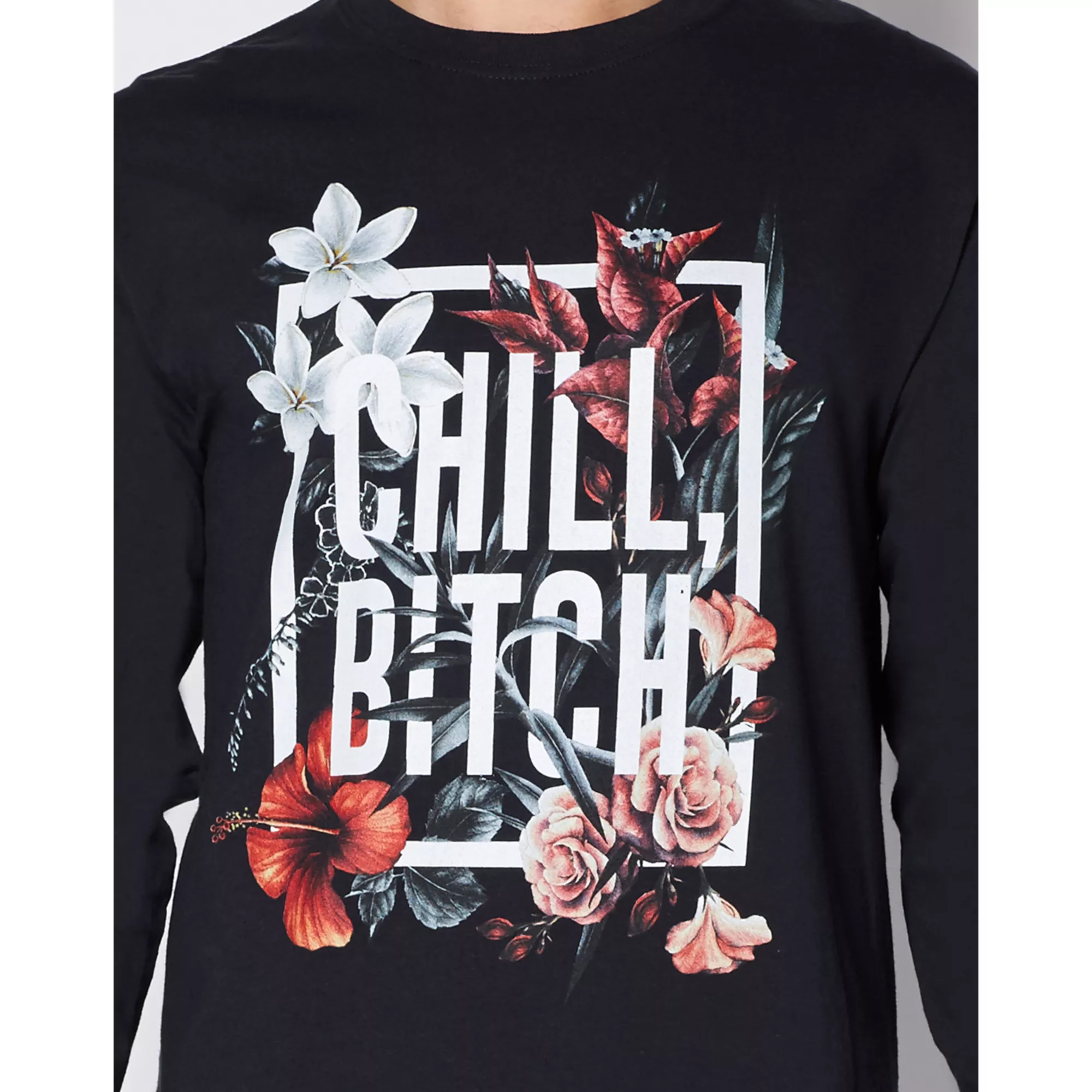 Chill Bitch Floral Long Sleeve T Shirt at Spencer's