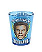 You Have To Call Me Dragon Shot Glass 1.5 oz. - Step Brothers