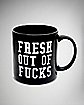 Fresh Out of Fucks Coffee Mug - 22 oz.