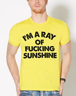 Ray Of Fucking Sunshine T Shirt