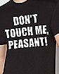 Don't Touch Me Peasant T Shirt
