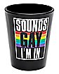 Sounds Gay I'm In Shot Glass - 1.5 oz.