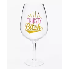 Thirsty Bitch Wine Glass - 2 Liters at Spencer's