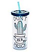 Don't Be A Prick Cup With Straw - 20 oz.