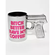 Bitch Better Have My Coffee Gun Coffee Mug - 18 oz. at Spencer's
