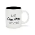 Just One More Episode Coffee Mug - 20 oz. at Spencer's