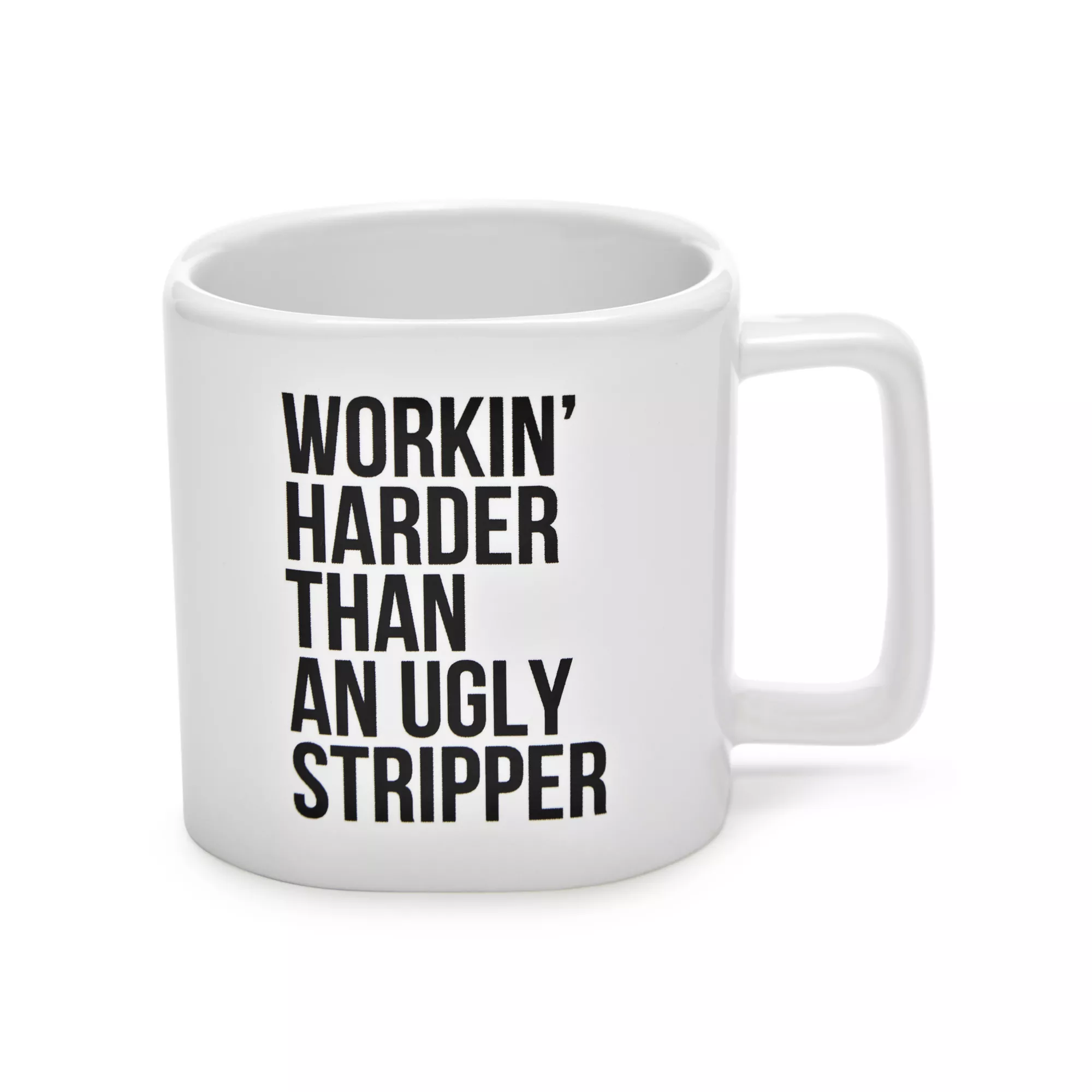 Workin' Harder Than An Ugly Stripper Coffee Mug - 20 oz.