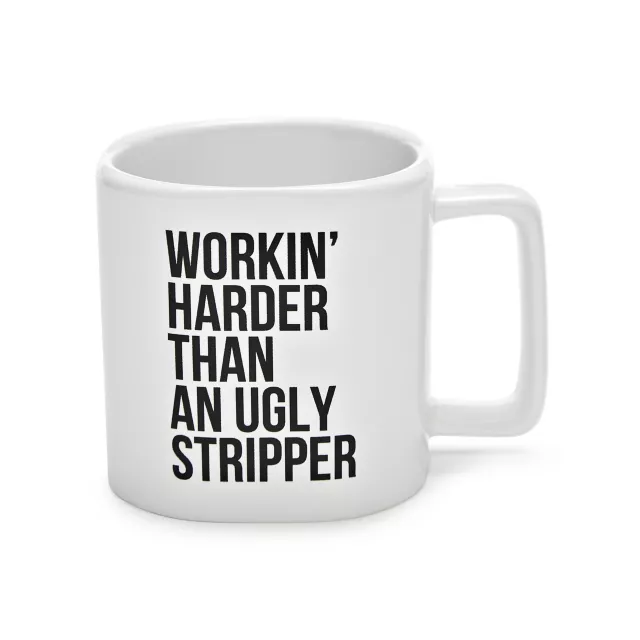 Workin' Harder Than An Ugly Stripper Coffee Mug - 20 oz. at Spencer's