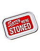 Sorry We're Stoned Tray