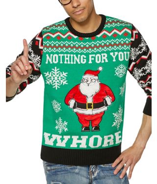 Nothing For You Whore Ugly Christmas Sweater