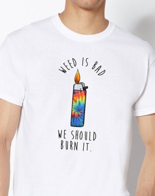 Weed Is Bad T Shirt