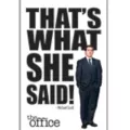 That's What She Said Poster – The Office at Spencer's