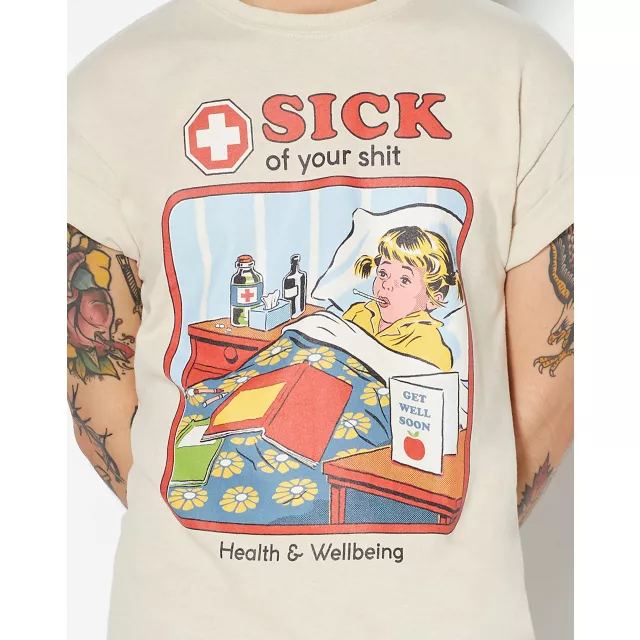 Sick of Your Shit T Shirt - Steven Rhodes at Spencer's