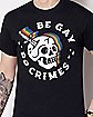 Skull Be Gay Do Crimes T Shirt
