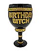 Birthday Bitch Chalice Goblet - 40 oz.
