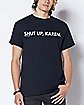 Shut Up Karen T Shirt - Dpcted