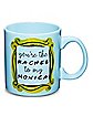 You’re The Rachel to My Monica Coffee Mug 20 oz. – Friends