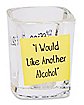 I Would Like Another Alcohol Shot Glass 2 oz. – The Office